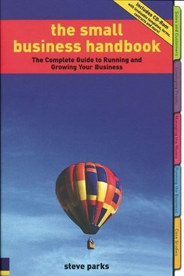 The Small Business Handbook: The Complete Guide to Ru by Parks, Steve 0273695312