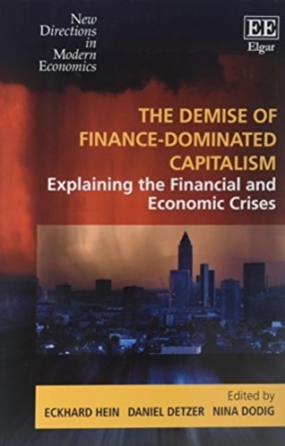 The Demise of Finance–dominated Capitalism – Explaining the Financial and Econo…