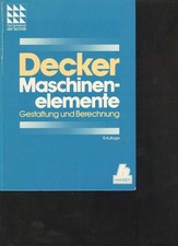 (37743)   Decker Maschinenelemente Gestaltung und Berechnung, Hanser 1982,