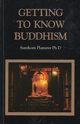 Getting to Know Buddhism - Plamintr, Sunthorn