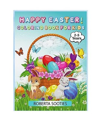 Happy Easter ! Coloring Book For Kids: Easter Day Coloring Book For Girls And Bo