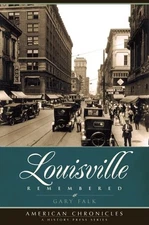 Louisville Remembered (American Chronicles) by Falk