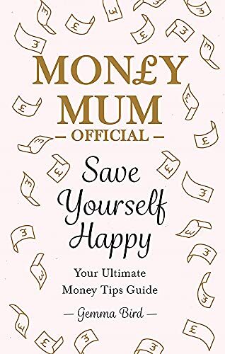 Money Mum Official: Save Yourself Happy: Your Ultimate Money Tip - Picture 1 of 1
