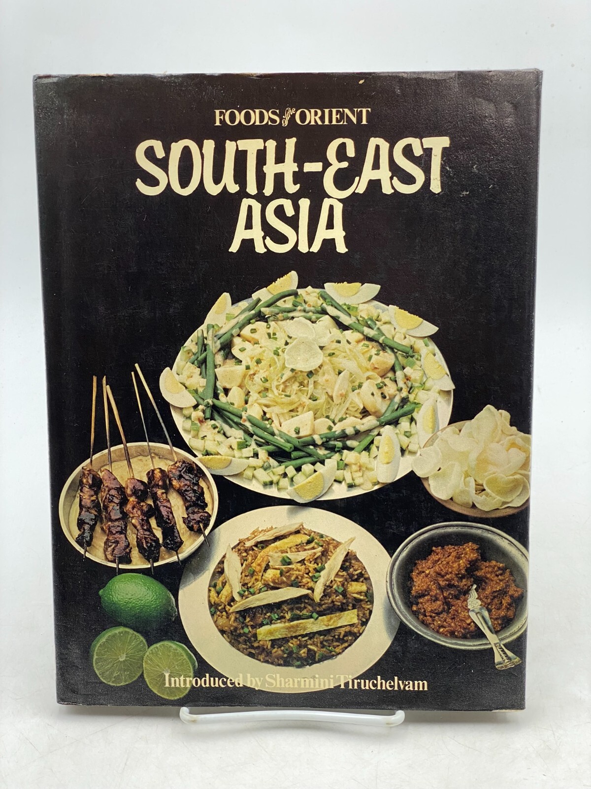 Foods of the Orient South-East Asia Introduced by Sharmini Tiruchelvam (1979)