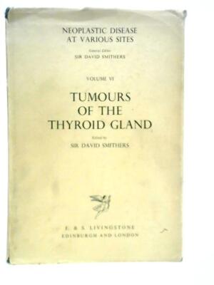 Tumours of the Thyroid Gland Vol. VI (D. Smithers - 1970) (ID:06176)