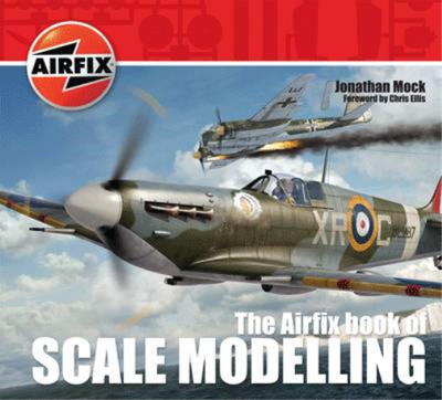 The Airfix Book of Scale Modelling, Jonathan Mock & Airfix, gebraucht; sehr gutes Buch