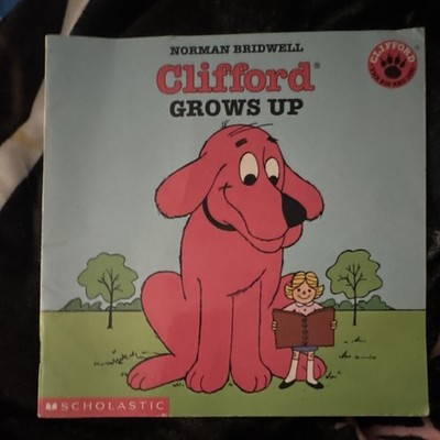 Clifford Ser. Clifford Grows Up by Norman Bridwell, Ages 4-8, Scholastic Inc.