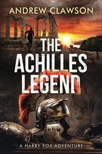 The Achilles Legend: Harry Fox Book 4