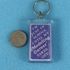 Just In School Until My Modeling Career Takes Off Funny Keychain Key Ring #58438