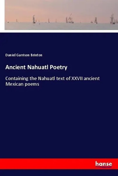 Daniel Garrison Brinton | Ancient Nahuatl Poetry | Taschenbuch | Englisch (2018)-image