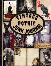 Vintage Gothic Junk Journal: A Gothic Themed Collection of Authentic Ephemera fo