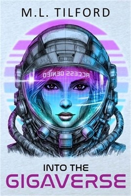 Into the GigaVerse (Paperback or Softback)
