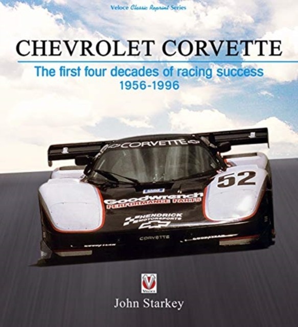 Chevrolet Corvette: The first four decades of racing by John Starkey HARDBACK