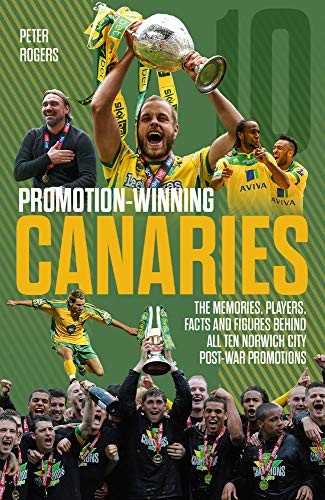 Promotion Winning Canaries: Memories, Players, Facts and Figures