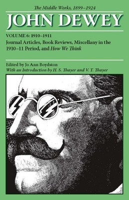 The Collected Works of John Dewey v. 6; 1910-1911, Journal Artic