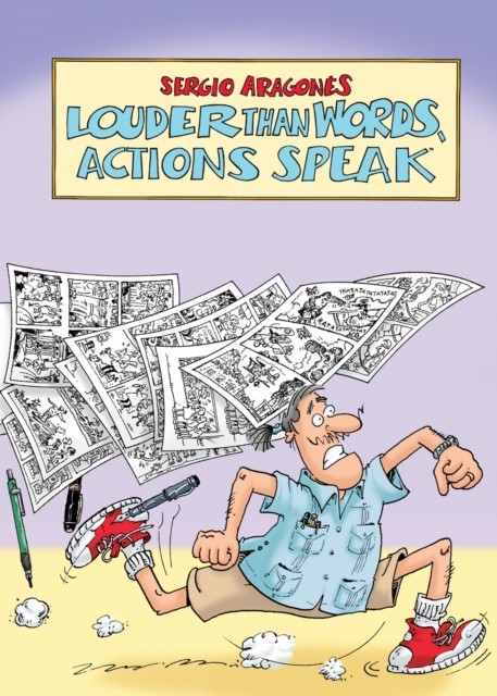Louder Than Words Actions Speak by Sergio Aragones HARDBACK 9781506743707