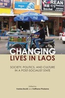 Changing Lives In Laos Society, Politics, And Culture In A Post-Socialist State