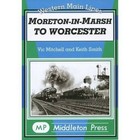 Moreton in Marsh to Worcester by Vic Mitchell, Keith Smith (Hardback, 2004)
