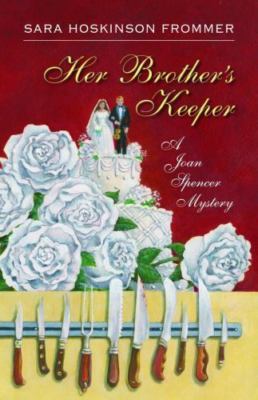 Her Brother's Keeper: A Joan Spencer Mystery (Joan Spencer Mysteries) by 