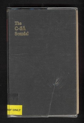 The C-5A Scandal: An Inside Story by Berkeley Rice (Lockheed)- RAE Library