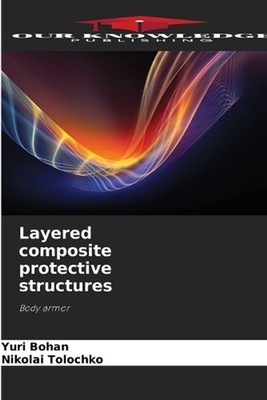 Layered composite protective structures by Yuri Bohan Paperback Book
