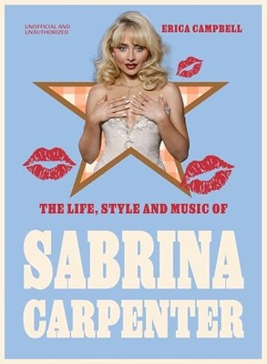 The Life, Style and Music of Sabrina Carpenter: Pop Sensation and Short 'n' Swe