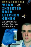Wenn Insekten üBer Leichen Gehen, Marcus Schwarz