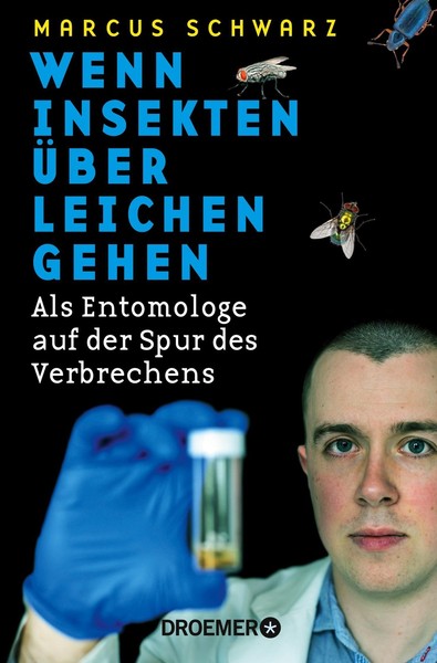 Wenn Insekten üBer Leichen Gehen, Marcus Schwarz-image