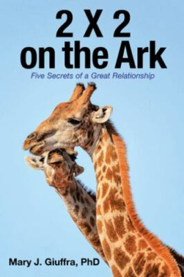2 X 2 on the Ark: Five Secrets of a Great Relationship, Giuffra PhD, 0 Mary J., 