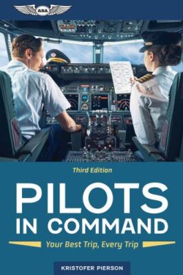 Pilots in Command : Your Best Trip, Every Trip, Paperback by Pierson, Kristof...