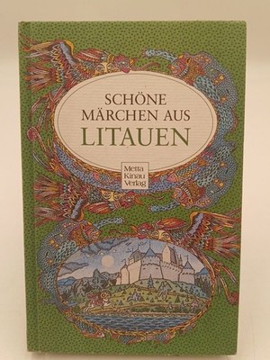Schöne Märchen aus Litauen hrsg. von Frederik Hetmann. Übers., mit einem Nachw. 