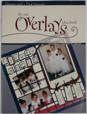 DIECUTS WITH A VIEW PRESENTS DIE CUT OVERLAYS IDEA BOOK SCRAPBOOKING DESIGNS 