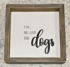 Wooden Sign You, Me,  the Dogs Home Dog Mom Decor Farmhouse Shower Hostess Gift