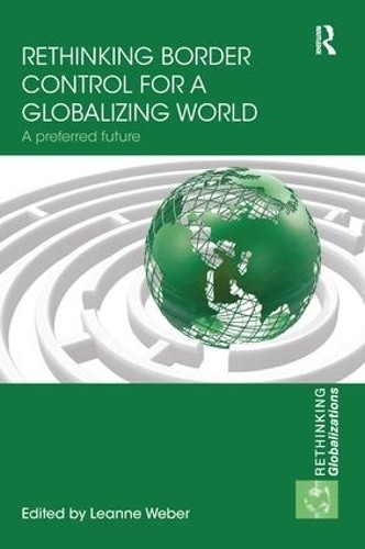 Rethinking Border Control for a Globalizing World by Leanne W... - 9781138221833