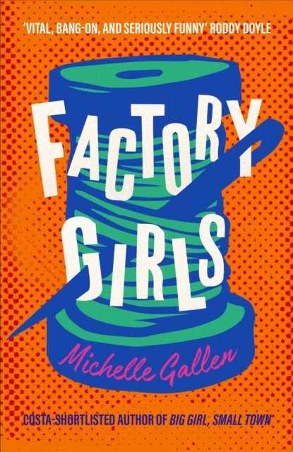 Factory Girls by Michelle Gallen (Hardback Book)