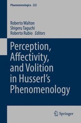 Walton - Perception Affectivity and Volition in Husserl's Phenomenol - X555z