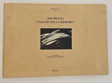 1000 Miglia Viaggo Nella Memoria Fotographie Daniela Facchinato Pub. Electa 1990
