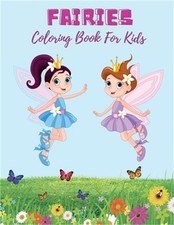 Fairies Coloring Book For Kids: Super Fun Fantasy Coloring Pages Cute Magical Fa