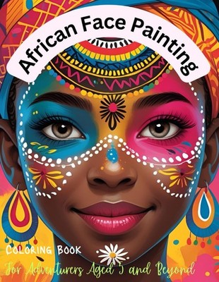 African Face Painting Coloring Book: Face Painting Coloring Book