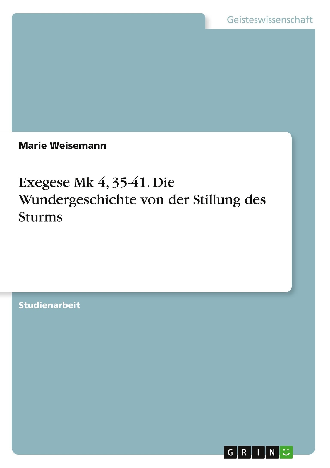 Exegese Mk 4, 35-41. Die Wundergeschichte Von Der Stillung Des Sturms