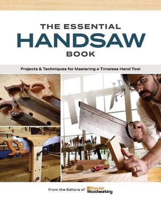 Popular Woodworking The Essential Handsaw Book (Taschenbuch)