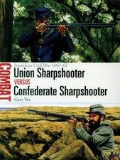 Union Sharpshooter vs Confederate Sharpshooter  1861&ndash;65 (Combat 41)