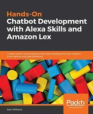 Hands-On Chatbot Development with Alexa - Paperback, by Williams Sam - Very Good