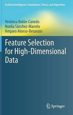 Feature Selection for High-Dimensional Data - 9783319218571