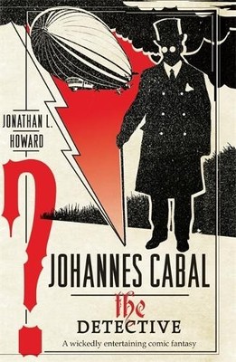 Johannes Cabal the Detective (Johannes Cabal 2 by L. Howard, Jonathan 0755347978