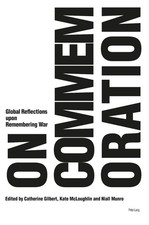 On Commemoration: Global Reflections upon Remembering War by Niall Munro (Englis