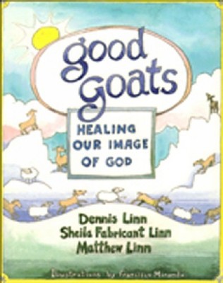 Good Goats by Dennis Linn, Sheila Fabricant Linn, Matthew Linn - 9780809134632