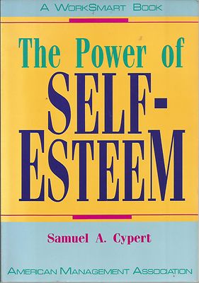 The Power of Self-Esteem by Samuel A. Cypert (1993, Paperback)