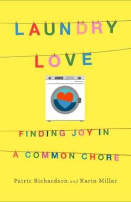 Laundry Love: Finding Joy in a Common Chore - Hardcover - GOOD