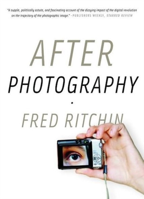 After Photography by Fred Ritchin (Paperback Book)